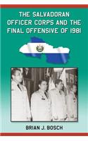 The Salvadoran Officer Corps and the Final Offensive of 1981