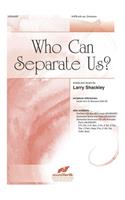 Who Can Separate Us?