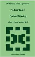 Optimal Filtering: Volume II: Spatio-Temporal Fields(481 Mathematics and Its Applications)