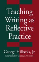 Teaching Writing as Reflective Practice