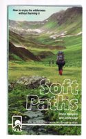 Soft Paths: How to Enjoy the Wilderness without Harming it