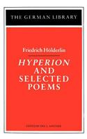 Hyperion and Selected Poems: Friedrich Hölderlin