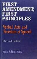 First Amendment, First Principles: Verbal Acts and Freedom of Speech