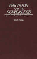 Poor and the Powerless: Economic Policy and Change in the Caribbean