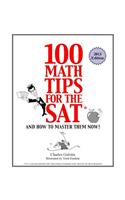 100 Math Tips for the SAT: And How to Master Them Now!