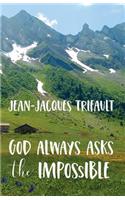 God Always Asks the Impossible