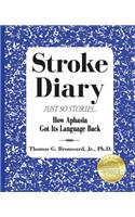 Stroke Diary, Just So Stories