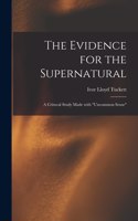 Evidence for the Supernatural