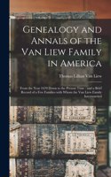 Genealogy and Annals of the Van Liew Family in America