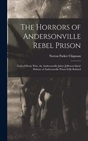 Horrors of Andersonville Rebel Prison