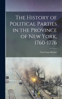 History of Political Parties in the Province of New York, 1760-1776