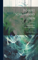 Robert Schumann's Leben