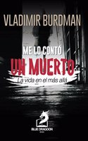 Me lo Contó un Muerto