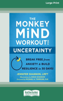 Monkey Mind Workout for Uncertainty