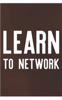 Learn To Network: Daily Success, Motivation and Everyday Inspiration For Your Best Year Ever, 365 days to more Happiness Motivational Year Long Journal / Daily Notebo