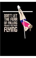 Don't let the fear of falling Prevent you from: 120 Pages I 6x9 I Dot Grid I Funny Track & Field & Pole Jumping Gifts