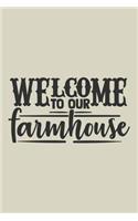 Welcome to our Farmhouse: Lined Journal for Farm Animal Lovers - Farmers - Tractor Enthusiast - great for Diary, Notes, To Do List, Tracking (6 x 9 120 pages)