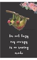 Im Not Lazy My Energy Is On Saving Mode