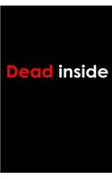 Dead inside: Notebook - Journal - Diary - 110 Lined pages