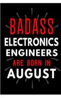 Badass Electronics Engineers Are Born In August