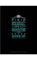 Pkd Doesn't Come with a Manual It Comes with a Grandmother Who Never Gives Up: Graph Paper Notebook - 0.25 Inch (1/4) Squares(573 Graph Paper Notebook - 0.25 Inch (1/4") Squares)