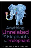 Anything Unrelated to Elephants Are Irrelephant