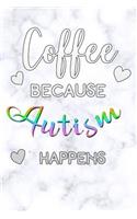 Coffee Because Autism Happens