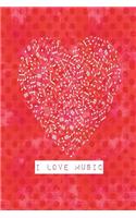 I Love Music: 6x9 Sheet Music Notebook, Staff Paper, Songwriting Journal, Manuscript Paper