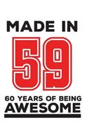 Made In 59 60 Years Of Being Awesome: Made In 59 60 Years Of Awesomeness Notebook - Happy 60th Birthday Being Awesome Anniversary Gift Idea For 1959 Young Kid Boy or Girl! Doodle Diary B