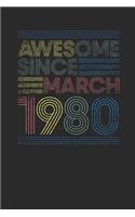 Awesome Since March 1980: Small Lined Notebook (6 X 9 -120 Pages) for Birthday Gift Idea