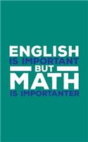 English Is Important But Math Is Importanter