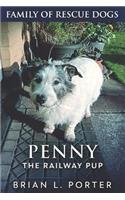 Penny The Railway Pup