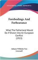 Forebodings And Forbearance