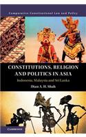Constitutions, Religion and Politics in Asia