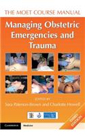 Managing Obstetric Emergencies and Trauma