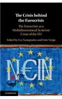 The Crisis behind the Eurocrisis