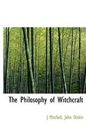 The Philosophy of Witchcraft