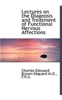 Lectures on the Diagnosis and Treatment of Functional Nervous Affections: (English)