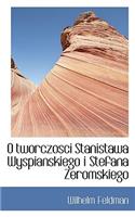 O Tworczosci Stanistawa Wyspianskiego I Stefana Zeromskiego