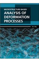 Microstructure-Based Analysis of Deformation Processes