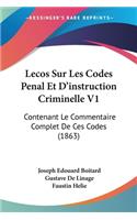 Lecos Sur Les Codes Penal Et D'instruction Criminelle V1