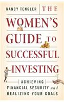 The Women's Guide to Successful Investing: Achieving Financial Security and Realizing Your Goals