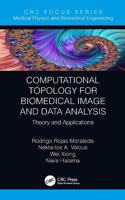 Computational Topology for Biomedical Image and Data Analysis: Theory and Applications
