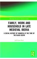 Family, Work, and Household in Late Medieval Iberia