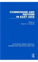Communism and Reform in East Asia (RLE Modern East and South East Asia)