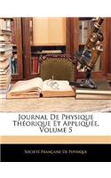 Journal De Physique Théorique Et Appliquée, Volume 5