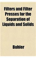Filters and Filter Presses for the Separation of Liquids and Solids