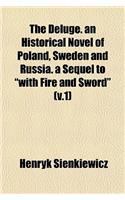 The Deluge. an Historical Novel of Poland, Sweden and Russia. a Sequel to with Fire and Sword (V.1)