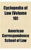 Cyclopedia of Law (Volume 10); Principles of the Law of Real Property and the Law of Pleading and Practice at Common Law: (English)