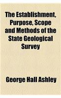 The Establishment, Purpose, Scope and Methods of the State Geological Survey